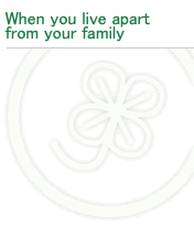 When you live apart from your family