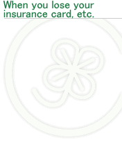When you lose your insurance card, etc.