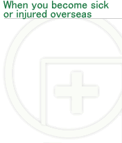 When you become sick or injured overseas