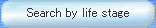Seach by life stage